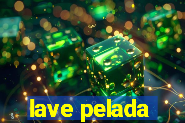 lave pelada